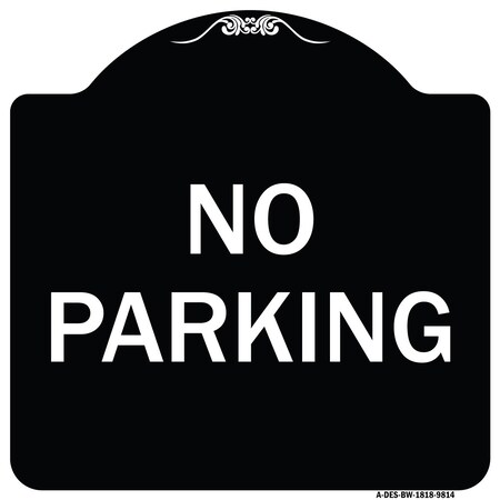 Signmission Designer Series Sign-No Parking, Black & White Heavy-Gauge Aluminum, 18" x 18", BW-1818-9814 A-DES-BW-1818-9814